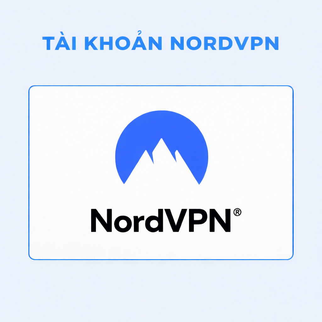 Tài Khoản NordVPN Cao Cấp – Bảo Vệ Quyền Riêng Tư Internet | Ẩn IP An Toàn | Bảo Hành 1 Đổi 1