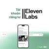 ElevenLabs AI Voice – Giọng Nói AI, Nghe Như Người Thật