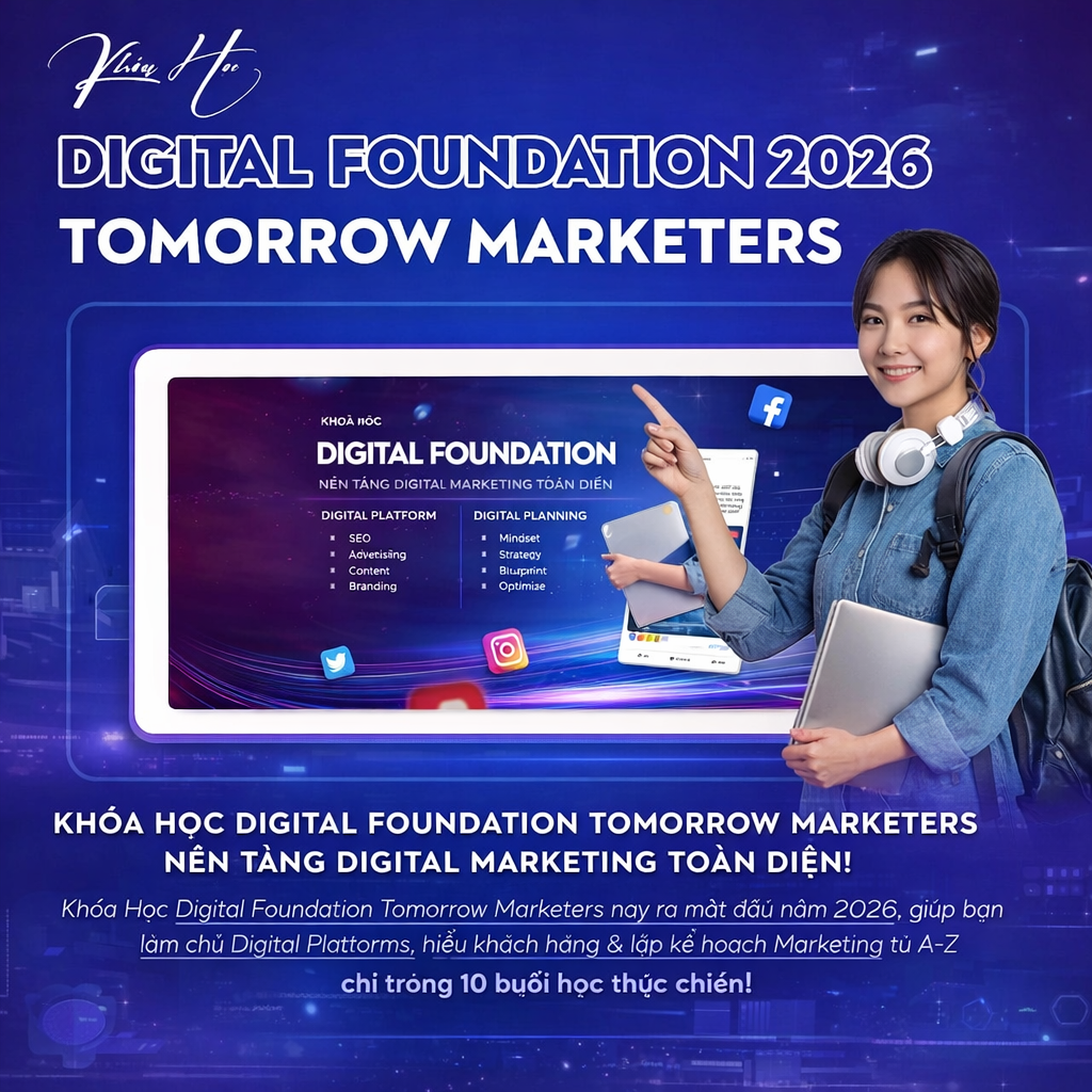 Khóa Học Digital Foundation Tomorrow Marketers Mới Nhất 2026