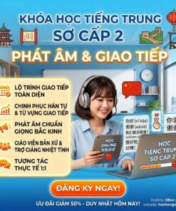 Alternative view of Tiếng Trung sơ cấp 2 – Nâng cao giao tiếp, nói trôi chảy tự nhiên