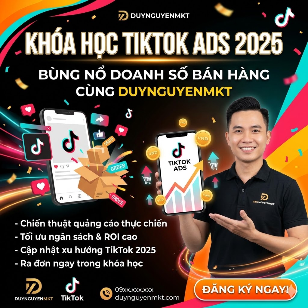 Khóa Học TikTok ADS 2025 – Bùng Nổ Doanh Số Bán Hàng Cùng Duynguyenmkt