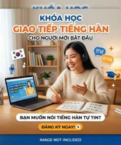 Khóa học giao tiếp tiếng Hàn cho người mới bắt đầu – Tự tin nói chỉ sau 30 ngày