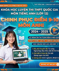 Chinh phục 8+ Tiếng Anh THPT Quốc Gia – Khóa học dành cho người muốn bứt phá điểm số!