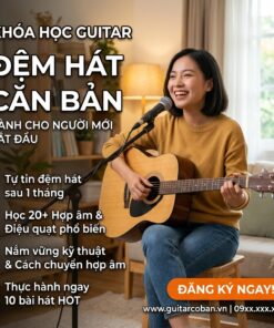 Khóa học guitar đệm hát căn bản – Chơi được sau 7 ngày cho người mới bắt đầu